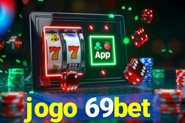 jogo 69bet